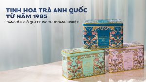 Hương vị chuẩn Anh Quốc cho hộp quà Trung thu sang trọng, đẳng cấp