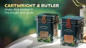 Cartwright & Butler - Tinh hoa trà Anh Quốc hơn 1 thế kỷ
