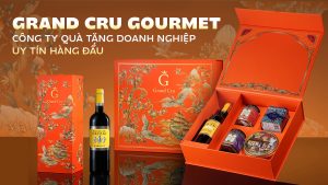 Grand Cru Gourmet tự hào là công ty quà tặng doanh nghiệp uy tín hàng đầu