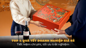 Top 4 Món Quà Tết Doanh Nghiệp Giá Rẻ