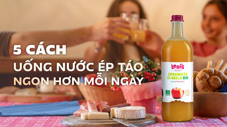 5 Cách Uống Nước Ép Táo Ngon Hơn Mỗi Ngày