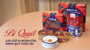Bí Quyết Lưu Giữ Bánh Quy Nhập Khẩu Luôn Giòn Rụm, Thơm Ngon