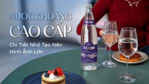 Nước Khoáng Cao Cấp - Chi Tiết Nhỏ Tạo Nên Hình Ảnh Lớn