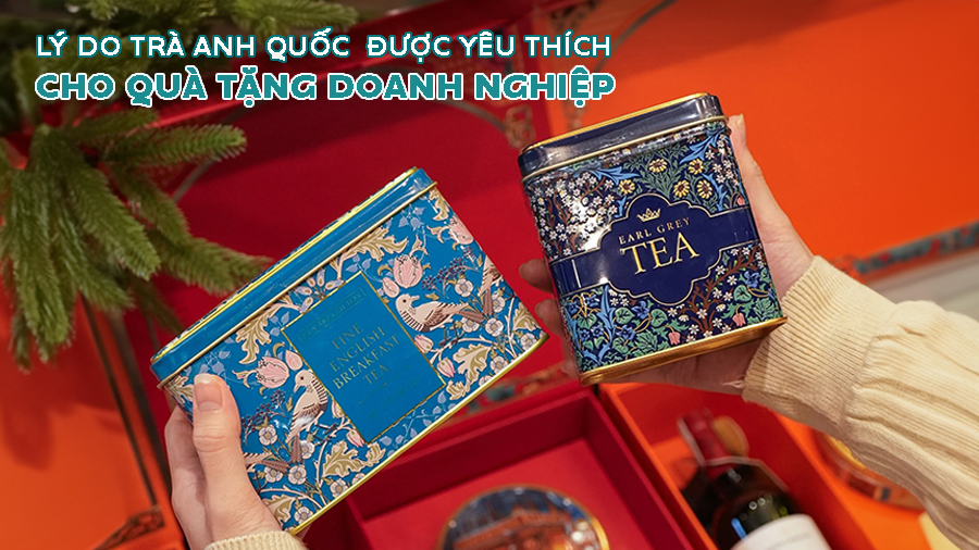 Lý Do Trà Anh Quốc Được Yêu Thích Làm Quà Tặng Doanh Nghiệp